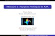 Minicourse 2: Asymptotic Techniques for AofAcris/AofA2008/slides/salvy.pdf · Bruno Salvy Minicourse 2: Asymptotic Techniques for AofA. 11 / 36 Introduction Complex Analysis Dominant