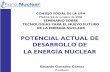 POTENCIAL ACTUAL DE DESARROLLO DE LA ENERGÍA NUCLEAR Nuclear 06... · petróleo, carbón y gas (80%), energía nuclear (7%), energía hidráulica (10,5%), biomasa y renovables (2,5%)