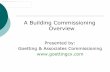 A Building Commissioning Overview - Cabrillo Collegemsoik/9/GACommissioningPresentation.pdf · 2012-08-26 · Building Commissioning is a Quality Assurance Process of documentation,