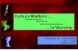 Culture Matters - d1swb5ay1qopx0.cloudfront.netd1swb5ay1qopx0.cloudfront.net/wp-content/uploads/2011/06/2008C… · Culture is a way of understanding who we are; it is the way of