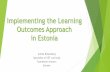 Implementing the Learning Outcomes Approach in Estonia · Estonian Qualification’s Authority (Kutsekoda) national reference point, for questions pertaining to national qualifications,