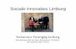 Sociale innovaties Limburg - FAM! netwerk · – 15% kwetsbaarste groep, armoede qua: onderwijs, geld, arbeidsmarkt, netwerk, gezondheid – 15% met onzekere positie op arbeidsmarkt: