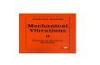 ii MECHANICAL VIBRATIONS - pub.ro · ii MECHANICAL VIBRATIONS Preface The second part of Mechanical Vibrations covers advanced topics on Structural Dynamic Modeling at postgraduate