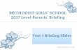 METHODIST GIRLS’ SCHOOL 2017 Level Parents’ Briefing...•Students take the GCE O-Level Mother Tongue paper at the end of Year 3 IP. •If a student scores B3 or better, she will
