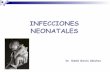 INFECCIONES NEONATALES - USALcampus.usal.es/~ogyp/Clases teoricas 2013 2014... · Infecciones urinarias frecuentes. ! Clínica: - Aumento del número de apneas. ... Muy inespecífica