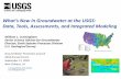 What’s New in Groundwater at the USGS · Presentation Outline •Groundwater Data –National GW Monitoring Network –Next Generation Observing Systems •Groundwater Tools –GW