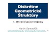 Diskrétne Geometrické Štruktúrysamuelcik/dgs/04.pdf · Diskrétne Geometrické Štruktúry 2 Ohraničujúce objemy •Pomocná množina ohraničujúca jeden alebo viac objektov