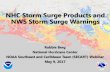 NHC Storm Surge Products and NWS Storm Surge Warnings...NHC Potential Storm Surge Flooding Map o What it does account for o Flooding due to storm surge from the ocean, including adjoining