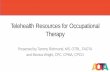Telehealth Resources for Occupational Therapy€¦ · –GQ Via asynchronous telecommunications system • Place of service –02. OT and Medicare Telehealth • Occupational therapy