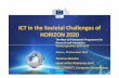 ICT in the Societal Challenges of HORIZON 2020helios-eie.ekt.gr/EIE/bitstream/10442/13636/3/...– PHC 34 – 2014: eHealth interoperability – 4 M ... standardisation and interoperability