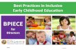 Best Practices in Inclusive Early Childhood Education · 2019-12-30 · Best Practices in Inclusive Early Childhood Education (BPIECE) for Directors . Supporting early childhood education