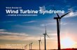 Your Guide to Wind Turbine Syndromedocs.wind-watch.org/WTSguide.pdf · 2011-02-11 · Your Guide to Wind Turbine Syndrome 5 Re-thinking Turbines Let’s stand back for a moment. We
