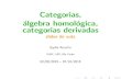 Categorias, algebra homol ogica, categorias derivadasconteudo.icmc.usp.br/pessoas/grossi/Sasha/categorias/slides2.pdf · Categorias, algebra homol ogica, categorias derivadas slides