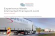 Experience Week Connected Transport 2018...2018/11/10  · Conclusie: integratie logistieke keten Met dit nieuwe inzicht ging de community aan de slag met manieren om de vragers een