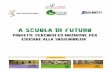 A SCUOLA DI FUTURO - Ceasceas.labassaromagna.it/content/download/66877... · nuove generazioni ad un futuro sostenibile. ... fondamentali quali la sostenibilità ambientale, economica,