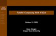 Parallel Computing With CUDA€¦ · Parallel Computing With CUDA Outline Introduction to CUDA Hardware Software Research Energy E cient Computing GPU Character-ization Synctium Conclusion