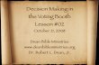 Decision Making in the Voting Booth Lesson #02 · Lesson #02 October 21, 2008 Dean Bible Ministries Dr. Robert L. Dean, Jr. Decision Making in the Voting Booth Part 2. Prov. 14:34,