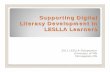 Supporting Digital Literacy Development in LESLLA Learners · Learner Web Digital Literacy Project Funded by U.S. Department of Commerce Broadband Technology Opportunities Program