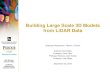 Building Large Scale 3D Models from LiDAR Large Scale 3D Models from... Building Large Scale 3D Models