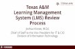 Texas A&M Learning Management System (LMS) Review …Jan 15, 2019  · LMS - What’s changing and Why •Texas A&M's current contract with eCampus (a.k.a. Blackboard Learn) will expire