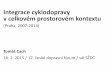 Integrace cyklodopravy v celkovém prostorovém kontextu · Integrace cyklodopravy v celkovém prostorovém kontextu (Praha, 2007-2014) Tomá Cach íòXîXîìíñlíîX l } Àv_(