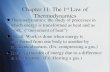 The 2nd Law of Thermodynamics · Chapter 11: The 1st Law of Thermodynamics Thermodynamics: the study of processes in which energy is transformed as heat and as work. (“movement