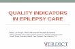 Quality Indicators In Epilepsy Care · epilepsy and to advocate for themselves in the health care system and with providers. •For example, provide patients with written material