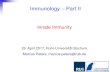 Innate Immunity - Ruhr University Bochum€¦ · Innate Immunity - Second Defense Humoral immune response 3) Complement system (chemotaxis of leucocytes, opsonization of pathogens,