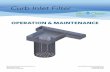 Curb Inlet Filter - Biocleanenvironmental.com · BC‐CURB‐30 18 30 2.21 4.42 BC‐CURB‐24 18 24 1.77 3.53 BC‐CURB‐18 18 18 1.33 2.65 BC‐CURB‐12 18 12 0.88 1.77 Maintenance