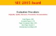 SEE 2015 Award - Structure, Engineering and Environment ppt file.pdf · Evaluation Procedure: Originality, Quality, Relevance, Presentation, Recommendation. SEE 2015 Award. Total