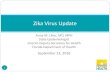 Zika Virus Update - Florida Osteopathic Medical Association · 2018-10-08 · Zika Virus 2 Flavivirus: Antibody testing has cross-reactivity with related flaviviruses: Dengue, West