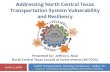 Addressing North Central Texas Transportation System … · 2018-06-27 · Addressing North Central Texas Transportation System Vulnerability and Resiliency June 7, 2018 TxDOT Transportation