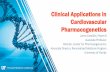 Clinical Applications in Cardiovascular Pharmacogenetics...Nov 02, 2018  · Pharmacogenetics • I declare no conflicts of interest, real or apparent, and no financial interests in