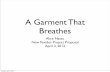 A Garment That Breathes · A Garment That Breathes Alice Nasto New Textiles Project Proposal April 3, 2012 Tuesday, April 3, 2012