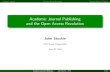 Academic Journal Publishing and the Open Access Revolutionpeople.math.sfu.ca/~stockie/research/cfdgroup/openaccess.pdf · Academic Journal Publishing John Stockie – SFU 28/35. Academic