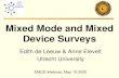 DeLeeuw Elevelt Mixed Mode Mixed Device EMOS 2020 · EMOS Webinar, May 12 2020. Webinar Part 1 Mixed Mode Surveys. Nothing New Really “Mixed mode surveys, that is, surveys that