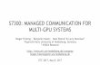 S7300: MANAGED COMMUNICATION FOR MULTI-GPU SYSTEMS · 2017-05-19 · Benjamin Klenk, Lena Oden, Holger Fröning, Analyzing Communication Models for Distributed Thread-Collaborative