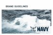 BRAND GUIDELINES - cnrc.navy.mil · The America’s Navy Reserve is a vital part of our Navy brand. To create a unified look across all Navy communications, rules and guidelines relating