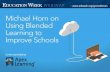Blended - Apex Learningcdn.apexlearning.com/...Blended-Learning-To-Improve... · The rise of K-12 blended learning Definition of blended learning A formal education program in which