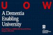 A Dementia Enabling University · Randomization (n = 49 dementia patients aged 70+y) Computer-block aided by independent statistician. ... • IMPACT - Opportunities for better recognition,