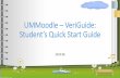 UMMoodle – VeriGuide: Student’s Quick Start Guidelibrary.um.edu.mo/html/e_resources/UMMoodle_VeriGuide... · 2015-06-26 · Rease read Teem & Use. File submissions tr new manmum