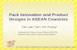 Pack Innovation and Product Designs in ASEAN CountriesPack Innovation and Product Designs in ASEAN Countries Yen Lian Tan1, Kin Foong2 1. Southeast Asia Tobacco Control Alliance (SEATCA)