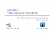 Lecture 8: Scheduling & Deadlockcseweb.ucsd.edu/classes/fa06/cse120/lectures/120-fa06-l8.pdf · Scheduling Summary Scheduler (dispatcher) is the module that gets invoked when a context