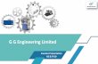 G G Engineering Limited · This presentation has been prepared by G G Engineering Limited (the “Company”)solely for information purposes and does not constitute any offer, recommendation