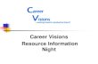 Career Visions Resource Information Night · Resume Building ... Julie Calderon. Youth Employment Services ... Refer students for formal DOR intake if optioned (traditionally 6 months