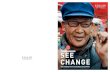 SEE CHANGE - Essilor · 2016-11-24 · introduction of the plastic lens – a safer, lighter and stronger material – and the invention of the progressive lens. 1970s-2010: TRANSFORMATION