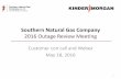 Southern Natural Gas Companypipeportal.kindermorgan.com/PortalUI/DownloadDocs/DART... · 2016-05-18 · Southern Natural Gas Company 2016 Outage Review Meeting Customer con call and