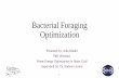 Bacterial Foraging Optimization - njavaid.com•optimal foraging policy •such terminology is especiallyjustified in case •where the models and policies have been ecologically validated