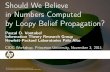 Should We Believe in Numbers Computed by Loopy Belief …people.csail.mit.edu/andyd/CIOG_slides/vontobel_talk_ciog2011.pdf · CIOG Workshop, Princeton University, November 3, 2011
