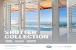 SHUTTER COLLECTION€¦ · Tilt rods offer owners the opportunity to open and close the shutters with the rod which is placed on the louvres, running down the middle of each shutter